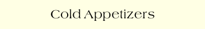 Cold Appetizers