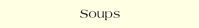 Soups